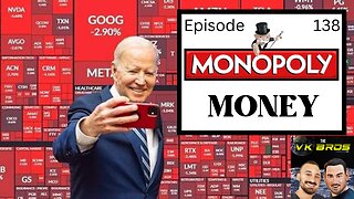 Monopoly Money - The VK Bros Episode 138