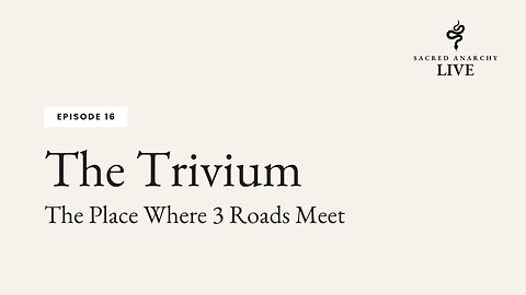 [Ep 16] The Trivium: The Key to Unlocking True Knowledge