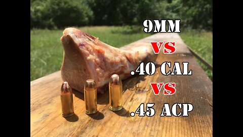 9mm vs .40 Cal vs .45 ACP... Bone Test