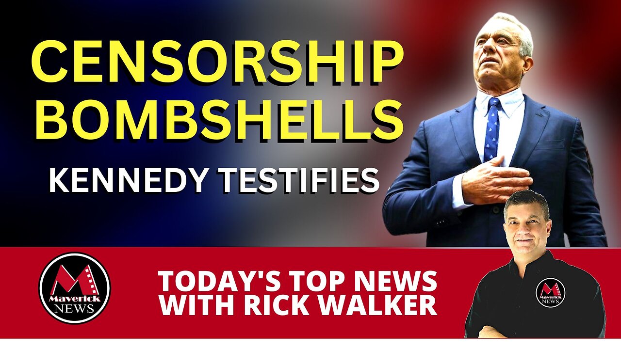 Kyle Rumble Maverick News Today: | RFK Jr. Testifies on Censorship | Biden Laptop ...