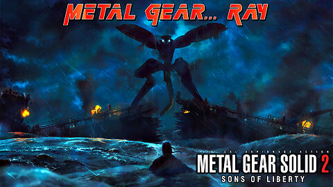 METAL GEAR... RAY | Meat Gear Solid 2 [2]
