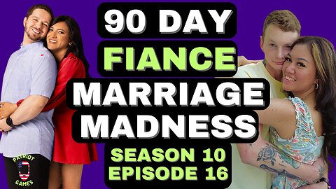 90 Day Fiance: Season 10 Episode 16 - Marriage Madness