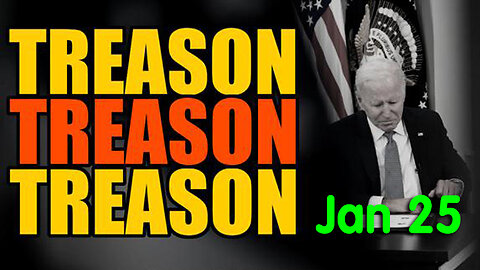 WAKE UP 1.25.2024! - It's All There ~ TREASON