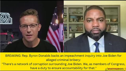 BREAKING: Rep. Byron Donalds backs an impeachment inquiry into Joe Biden