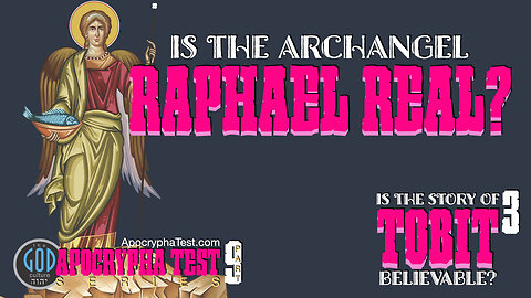 Apocrypha Test: Part 9: Tobit's Perfect Timeline. Is the Story of Tobit Believable? Installment 3