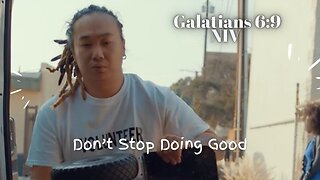 Don't Stop Doing Good - Galatians 6:9 NIV