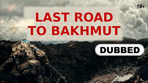 Face to Face with the Enemy: Trench Battles of the 3rd SAB for the "road of life" to Bakhmut DUBBED