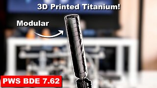 PWS BDE 7.62 Suppressor - 3D Printed Titanium!