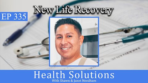 EP 335: New Life Recovery A Discussion on New Life Recovery