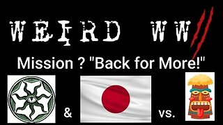 Weird WWII Mission ?: Back for More!