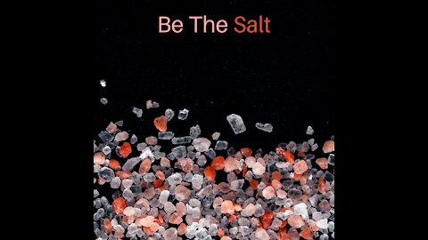 Be The Salt