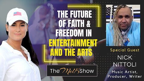 Mel K & Nick Nittoli | The Future of Faith & Freedom in Entertainment and the Arts | 9-27-23