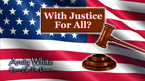 Andy White: With Justice For All?