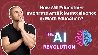 Educators Look to Integrate AI and Math in the Classroom