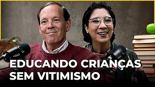 EDUCANDO CRIANÇAS SEM VITIMISMO | Conversa Paralela com João Malheiro e Adrianna Abreu