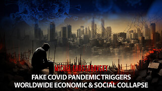 MICHEL CHOSSUDOVSKY - FAKE COVID PANDEMIC TRIGGERS WORLDWIDE ECONOMIC & SOCIAL COLLAPSE