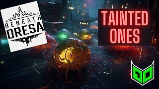 Trying out the Tainted Ones ! | Beneath Oresa