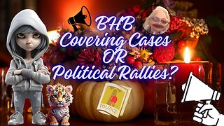 BHB Covering Cases OR Political Rallies? #bhb #bullhornbetty #lolcow #lolcows #grifters #lolzcow