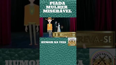 PIADA MULHER MISERÁVEL