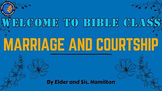 TAM Bible Class| Marriage and Courtship - Re-uniting the Family part 2 | 14/10/2023