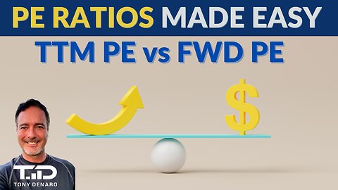 PE Ratios Explained - TTM PE Ratio vs Fwd PE Ratio for Beginners