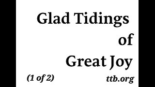 Glad Tidings of Great Joy (Bible Study) (1 of 2)