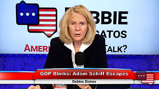 GOP Blinks: Adam Schiff Escapes | Debbie Dishes 6.19.23