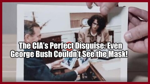 The CIA’s Perfect Disguise: Even George Bush Couldn’t See the Mask!