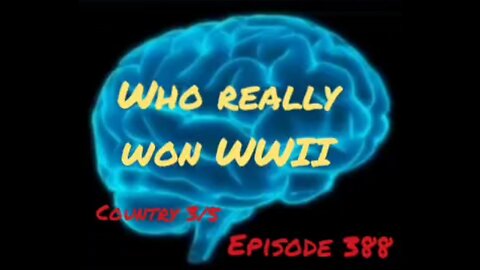 WHO REALLY WON WWII - WAR FOR YOUR MIND, Episode 388 with HonestWalterWhite