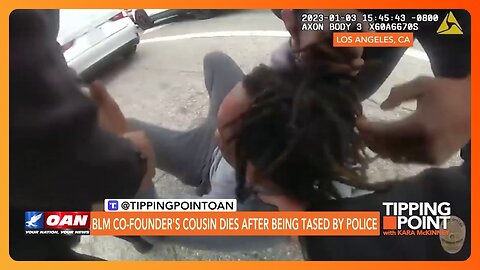 Tipping Point - BLM Co-founder's Cousin Dies After Being Tased by Police