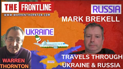 MARK BREKELL TRAVELS THROUGH UKRAINE & RUSSIA WITH WARREN THORNTON