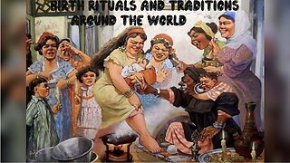 Birth Rituals And Traditions From Around The World