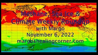 Methane, Sea Ice & Climate Weekly Roundup with Margo (Nov. 6, 2022)