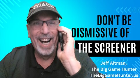 Don't Be Dismissive of the Screener