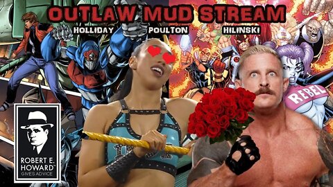 Outlaw Mud Stream #1: Robert E. Howard Gives Advice, InDex-T Wrestling Romance, Poulton and Hilinski