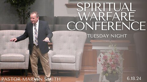 Spiritual Warfare Conference Tuesday Night--June 18, 2024