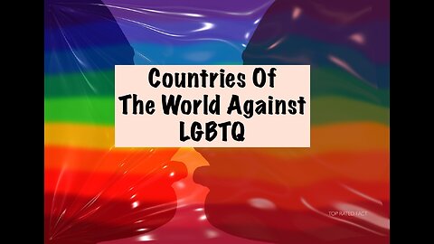 Countries That Are Against LGBT #lgbtq