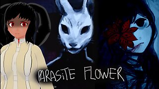 [Parasite Flower] A Walk to School on the Bleakest Paths...