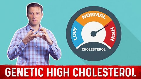 Familial Hypercholesterolemia – Genetic High Cholesterol Explained By Dr. Berg