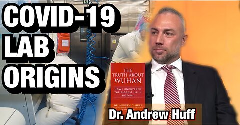Covid-19 Lab Leak | Dr. Andrew Huff (TPC #1,104)