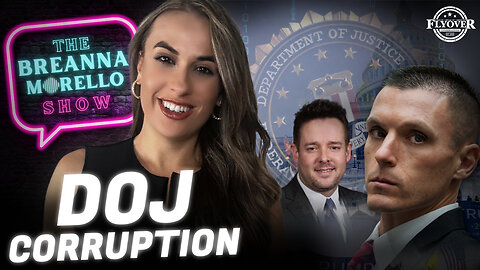 DOJ CORRUPTION | Internal FBI Disciplinary Records - FBI Whistleblower Steve Friend; Breonna Taylor’s Ex is on the Run - Sgt. John Mattingly; Appealing Proud Boys Sentencing - The Breanna Morello Show