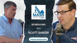 Construction Scheduling w/ Scott Danzer