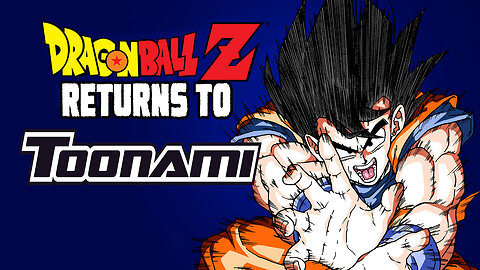 Dragonball Z Tribute Marathon as Classic Series returns to Toonami