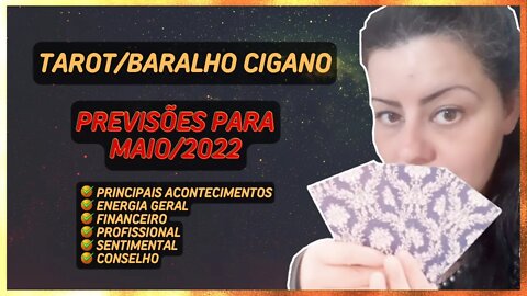 🔮 Previsões para MAIO 2022 + Conselho (Tarot e Baralho Cigano)