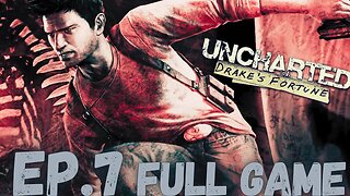 UNCHARTED: DRAKE'S FORTUNE Gameplay Walkthrough EP.7- Alone FULL GAME