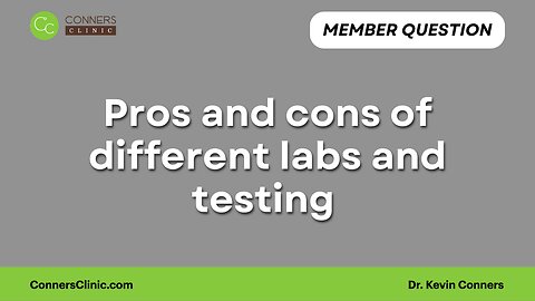 Pros and cons of different labs and testing.