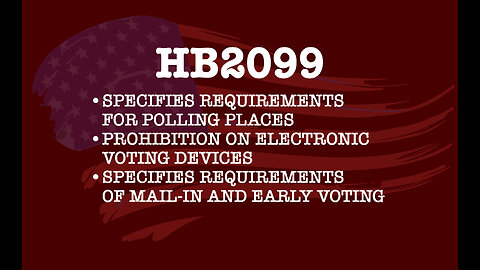 HB2099 - Requirements for Polling Locations & Mail-in/Early Voting & Electronic Voting Devices