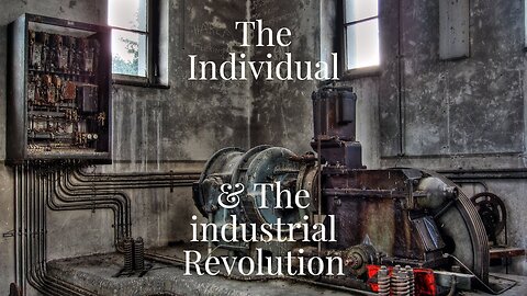 Indivudualism and the Industrial revolution: #Marxism Unmasked Ep. 3 Summary