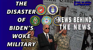 The Disaster of Biden’s Woke Military | NEWS BEHIND THE NEWS February 15th, 2023