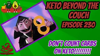 Keto Beyond the Couch 230 | Don't count carbs on Keto